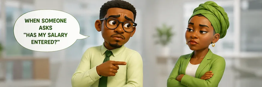 When someone asks if their salary has entered yet